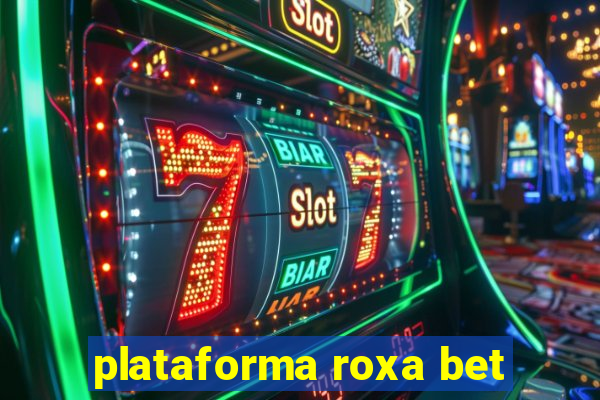 plataforma roxa bet